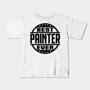 Best Painter Ever Kids T-Shirt